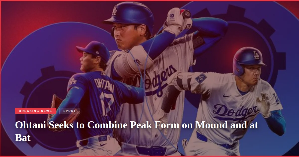 Ohtani Seeks to Combine Peak Form on Mound and at Bat