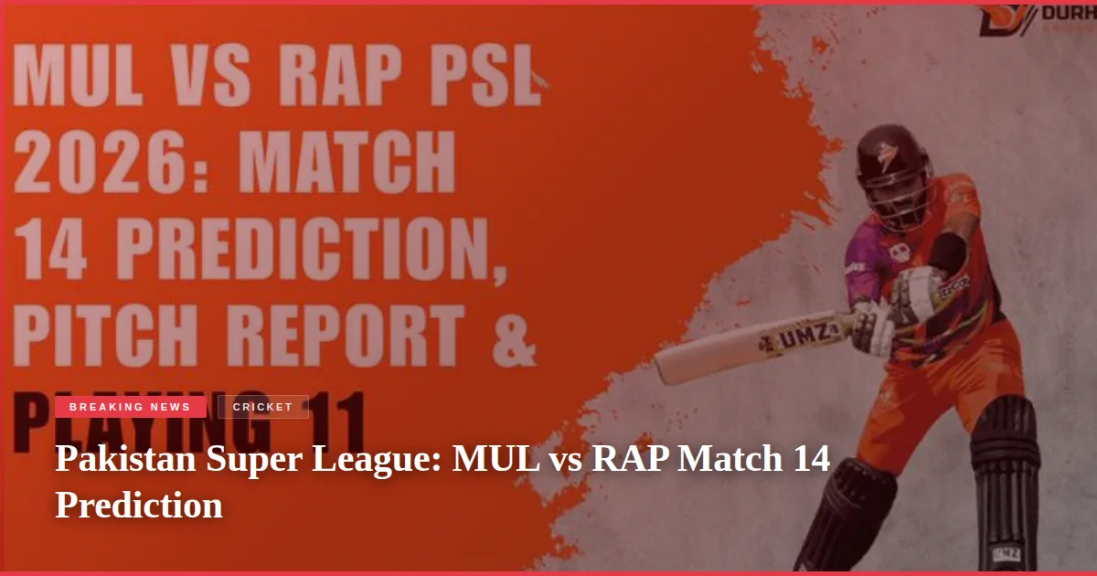 Pakistan Super League: MUL vs RAP Match 14 Prediction