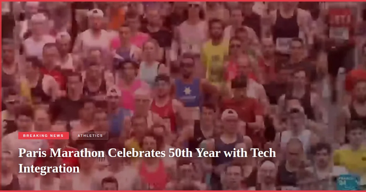 Paris Marathon Celebrates 50th Year with Tech Integration