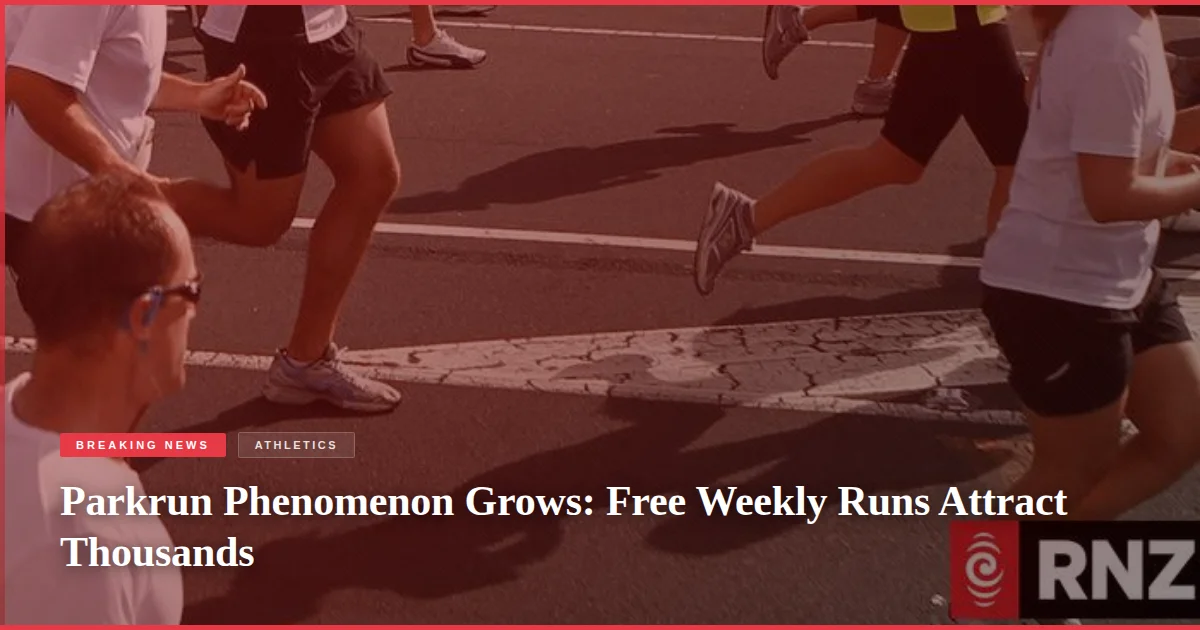 Parkrun Phenomenon Grows: Free Weekly Runs Attract Thousands