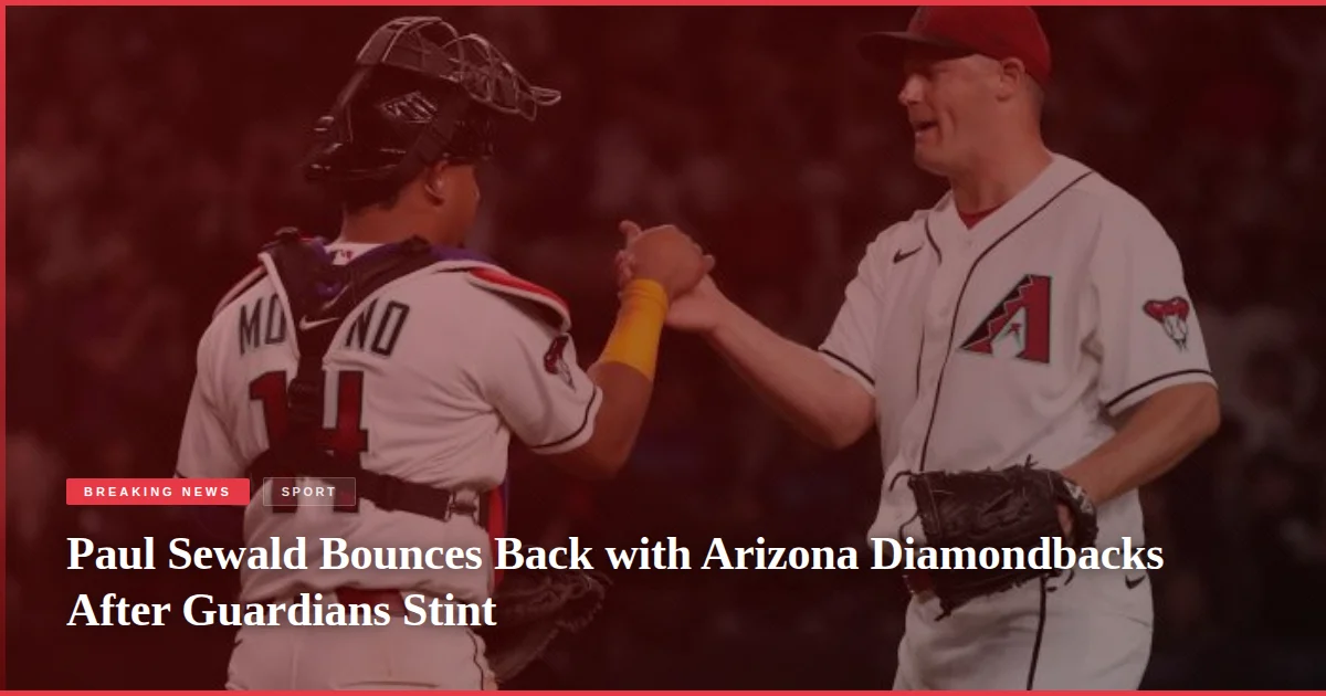 Paul Sewald Bounces Back with Arizona Diamondbacks After Guardians Stint