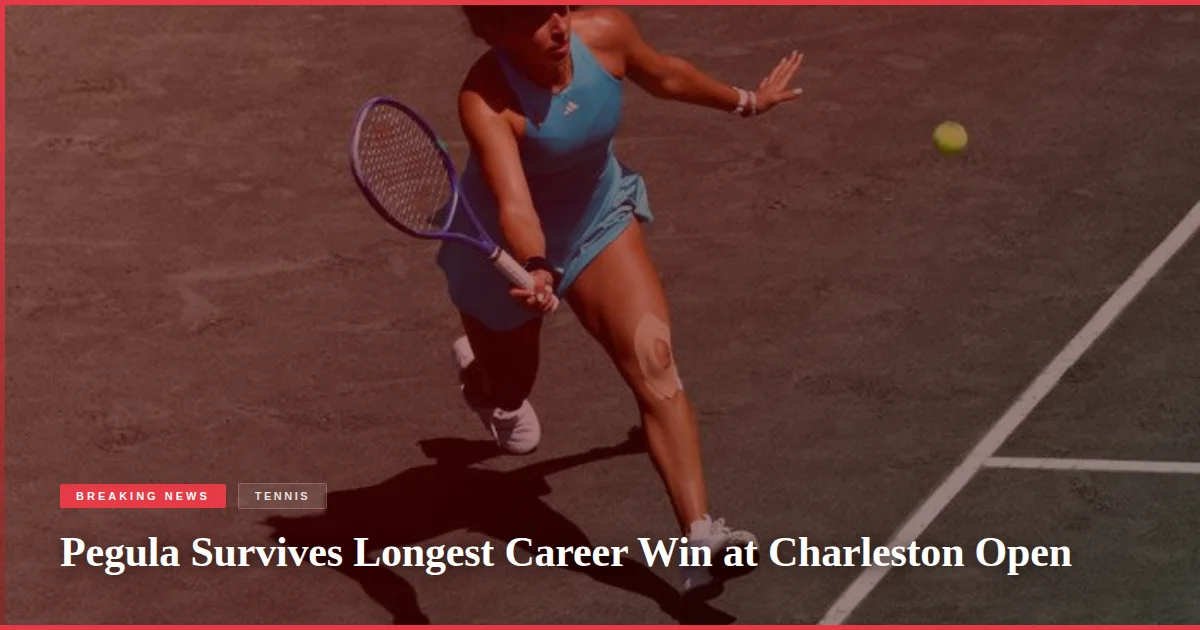 Pegula Survives Longest Career Win at Charleston Open