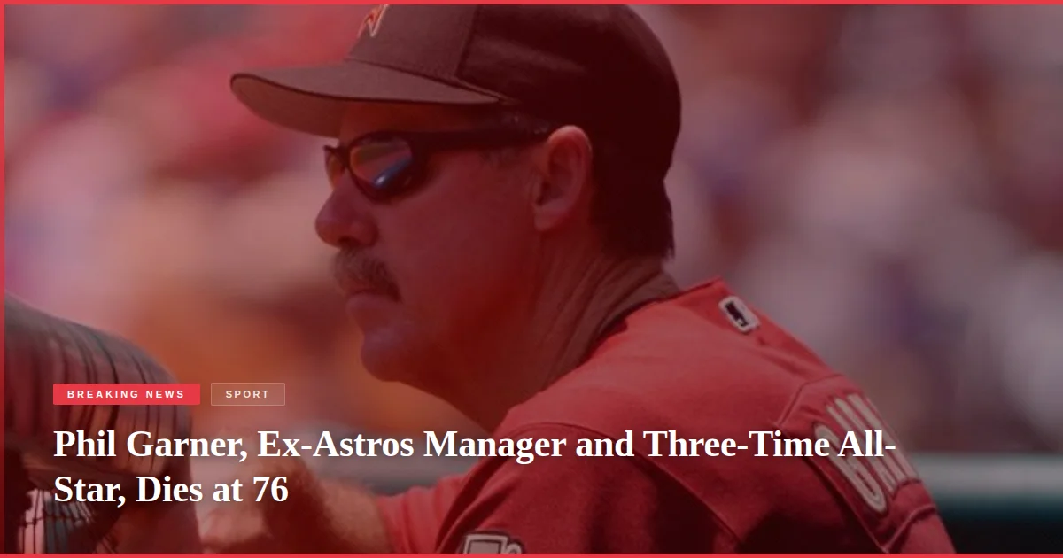 Phil Garner, Ex-Astros Manager and Three-Time All-Star, Dies at 76