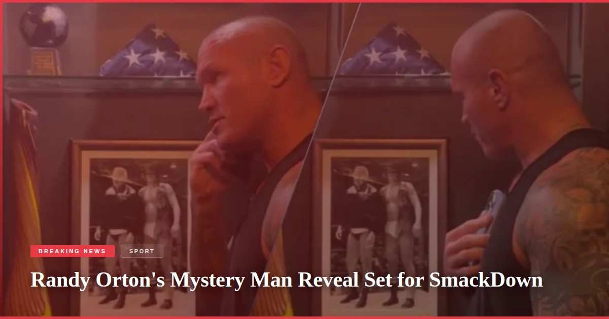 Randy Orton's Mystery Man Reveal Set for SmackDown