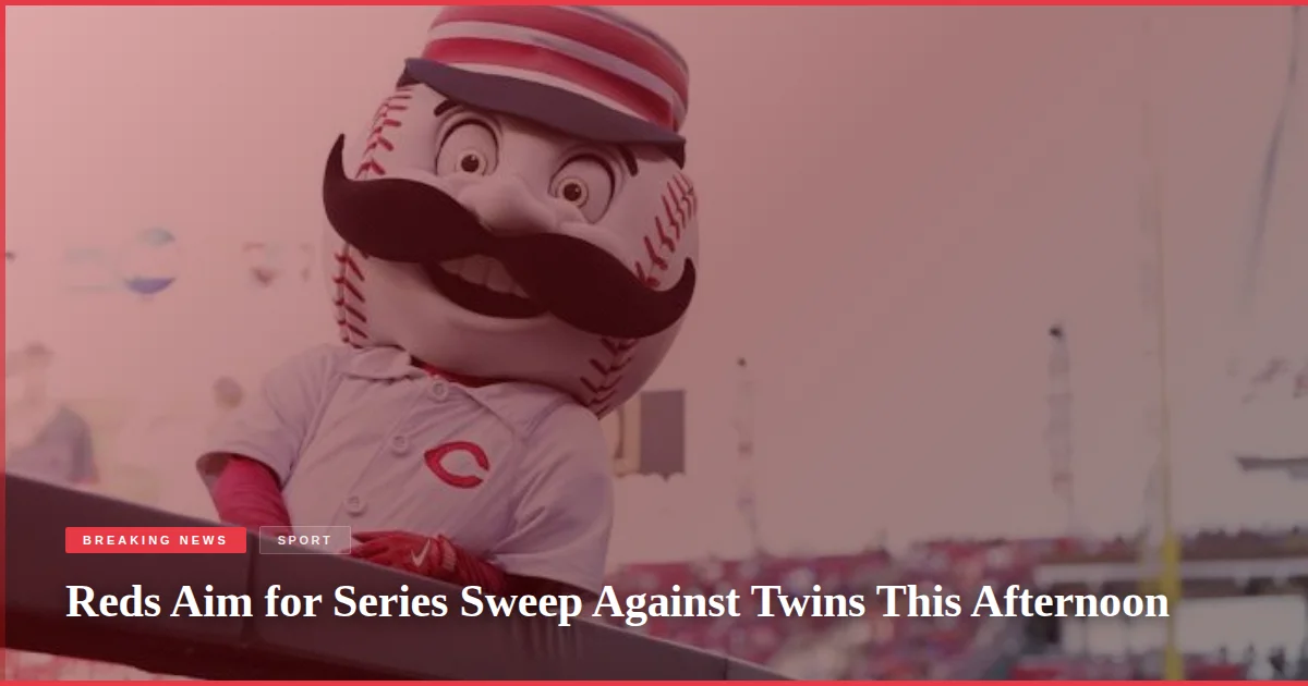 Reds Aim for Series Sweep Against Twins This Afternoon