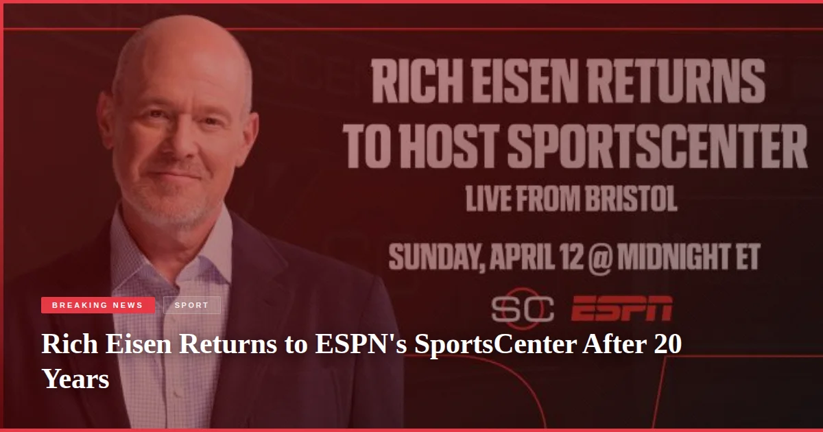 Rich Eisen Returns to ESPN's SportsCenter After 20 Years