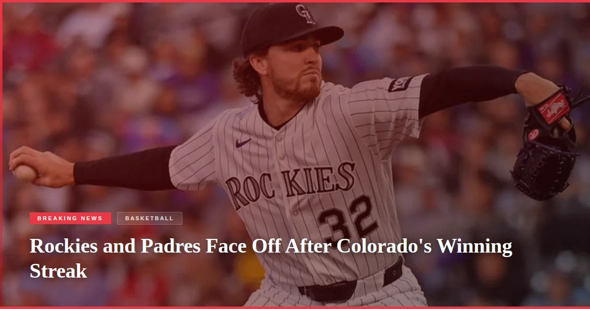 Rockies and Padres Face Off After Colorado's Winning Streak