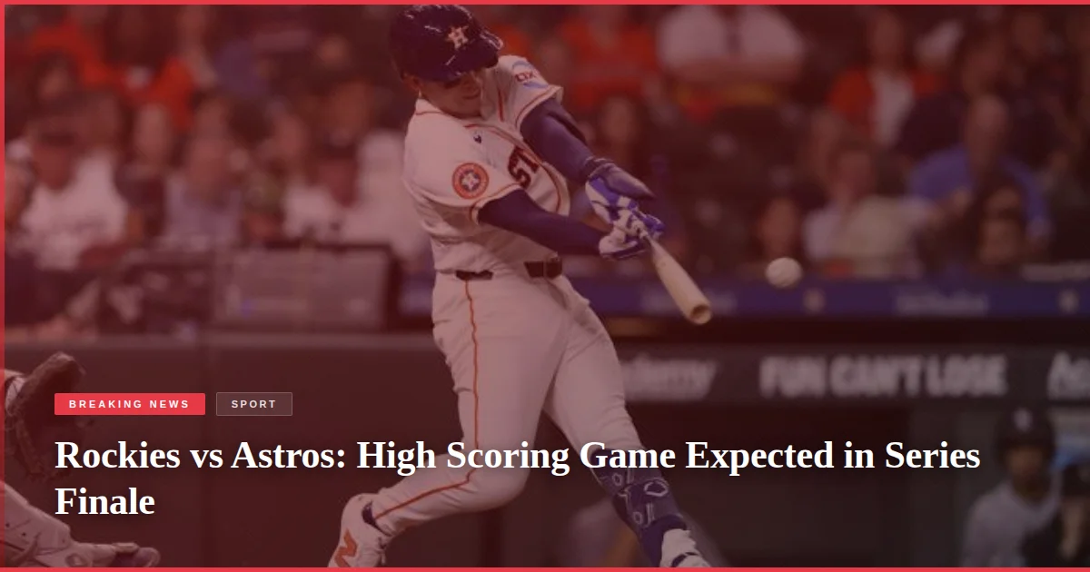 Rockies vs Astros: High Scoring Game Expected in Series Finale