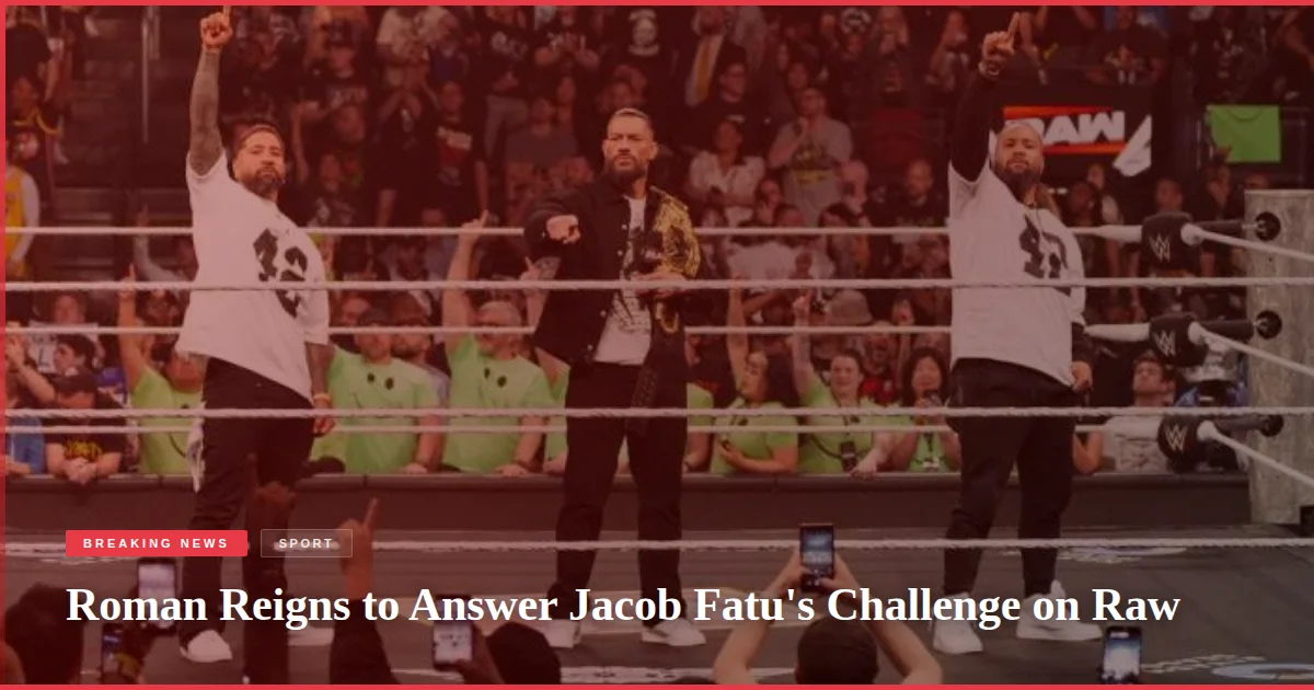 Roman Reigns to Answer Jacob Fatu's Challenge on Raw