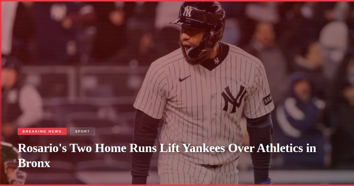 Rosario's Two Home Runs Lift Yankees Over Athletics in Bronx