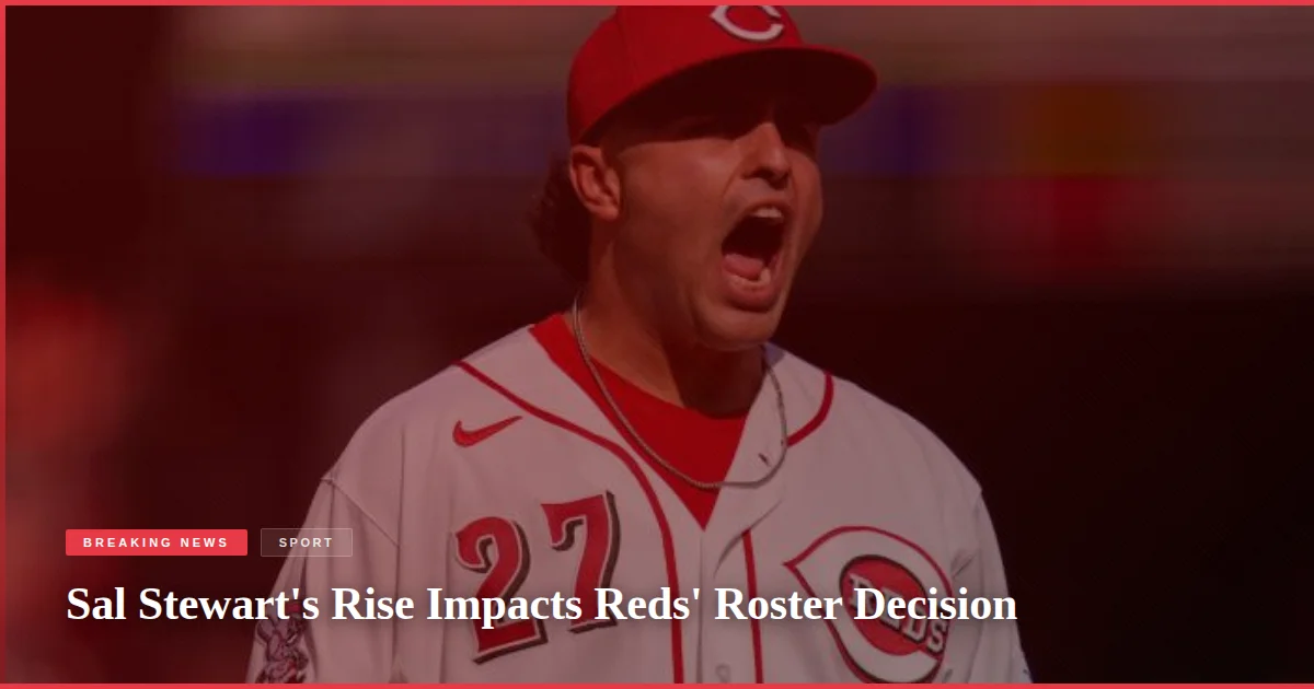Sal Stewart's Rise Impacts Reds' Roster Decision