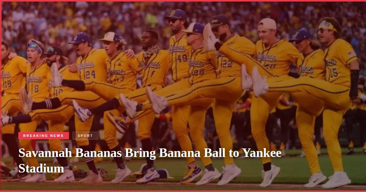 Savannah Bananas Bring Banana Ball to Yankee Stadium