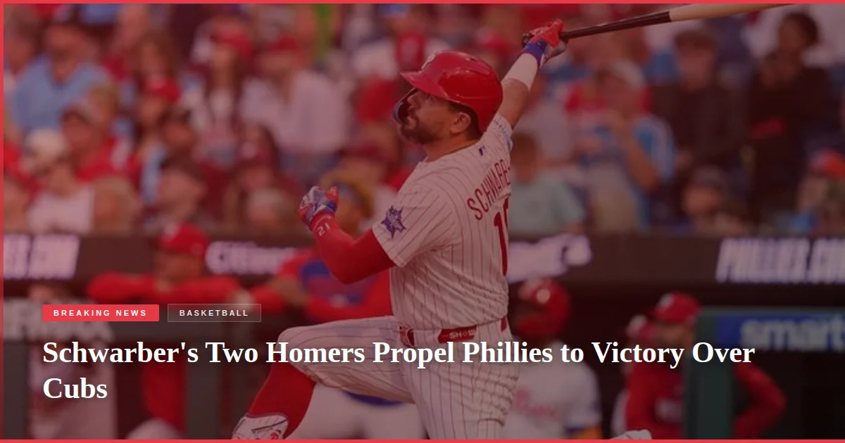 Schwarber's Two Homers Propel Phillies to Victory Over Cubs
