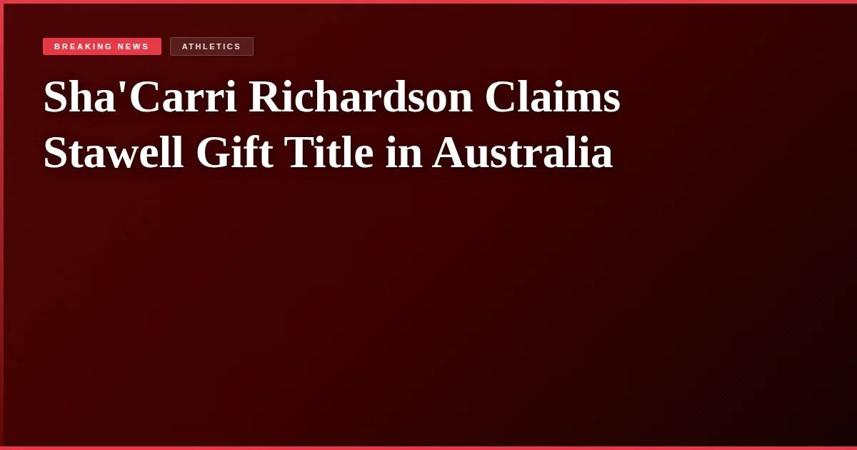 Sha'Carri Richardson Claims Stawell Gift Title in Australia