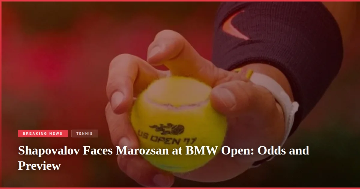 Shapovalov Faces Marozsan at BMW Open: Odds and Preview