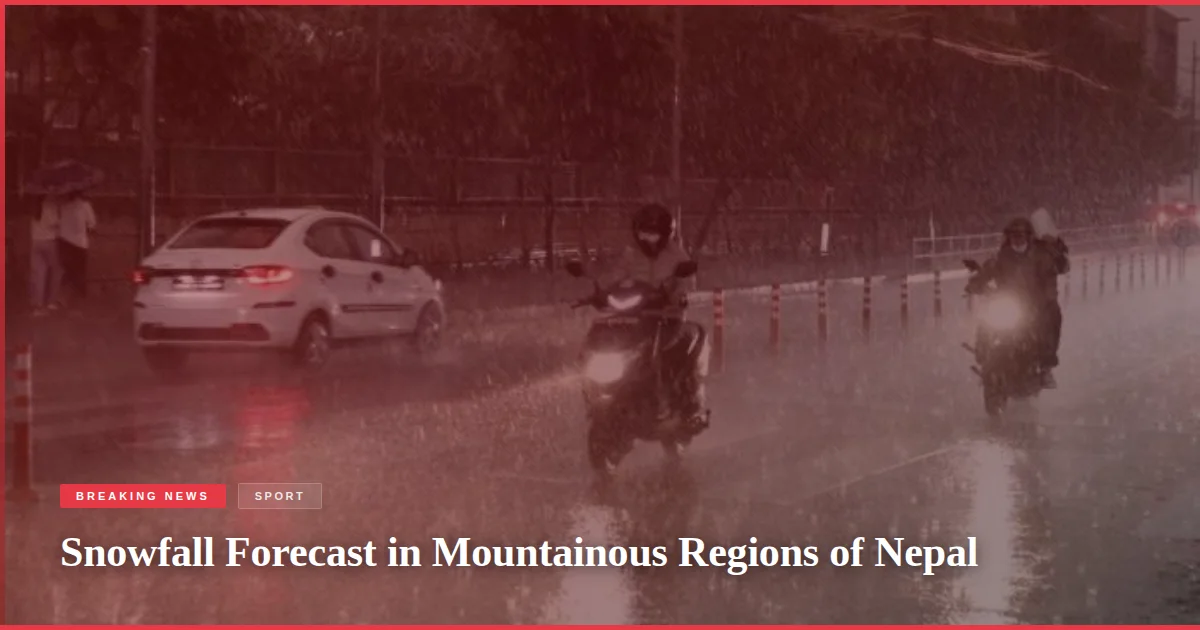 Snowfall Forecast in Mountainous Regions of Nepal