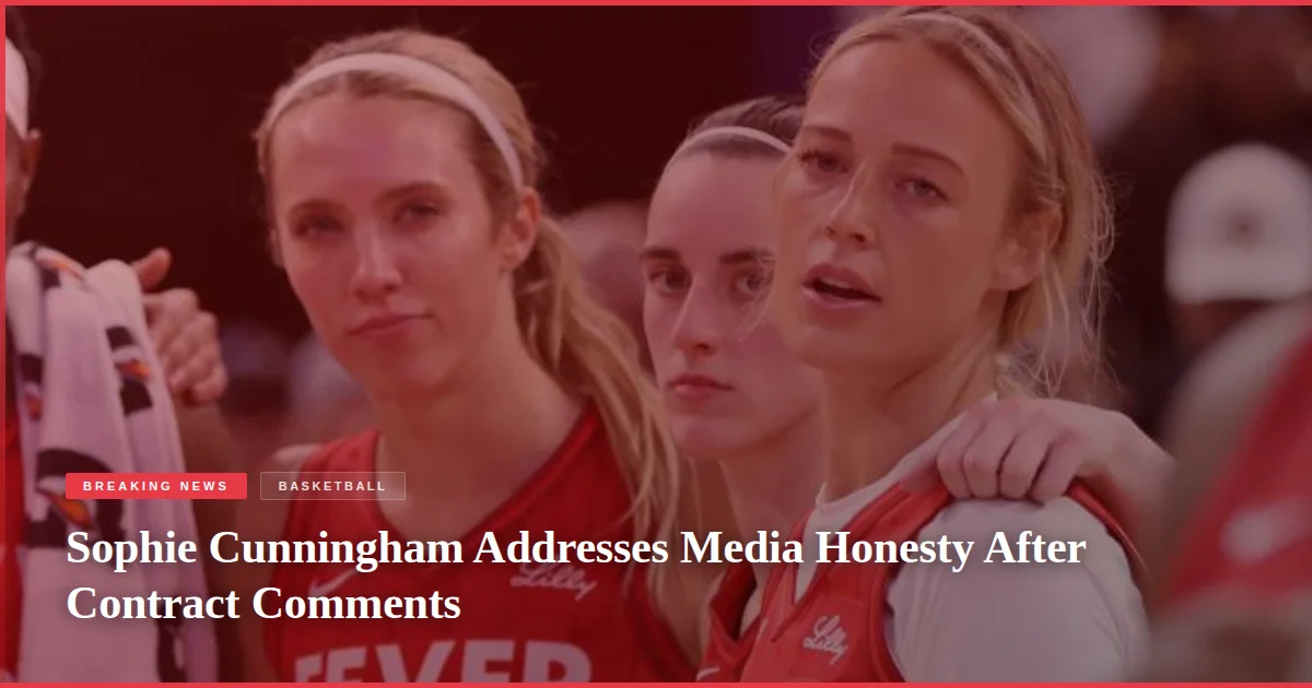 Sophie Cunningham Addresses Media Honesty After Contract Comments
