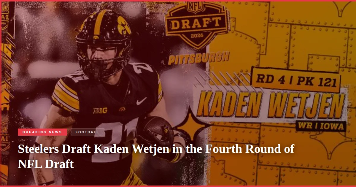Steelers Draft Kaden Wetjen in the Fourth Round of NFL Draft