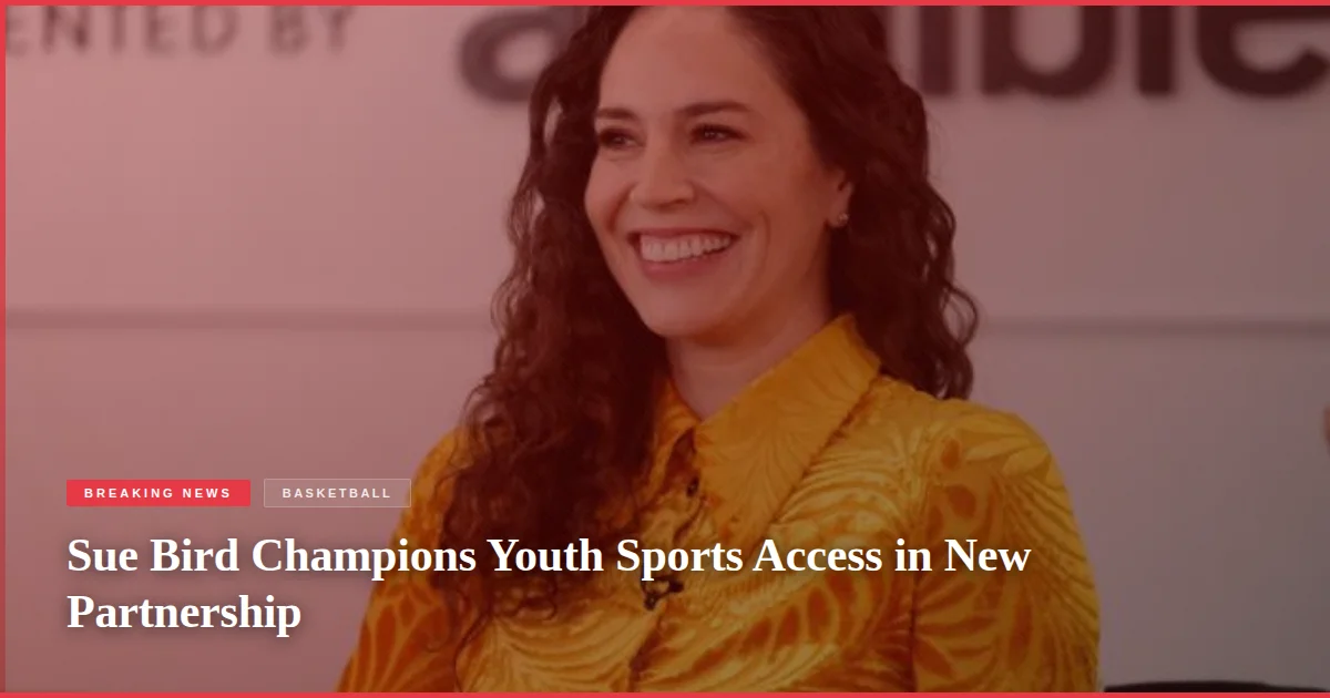 Sue Bird Champions Youth Sports Access in New Partnership