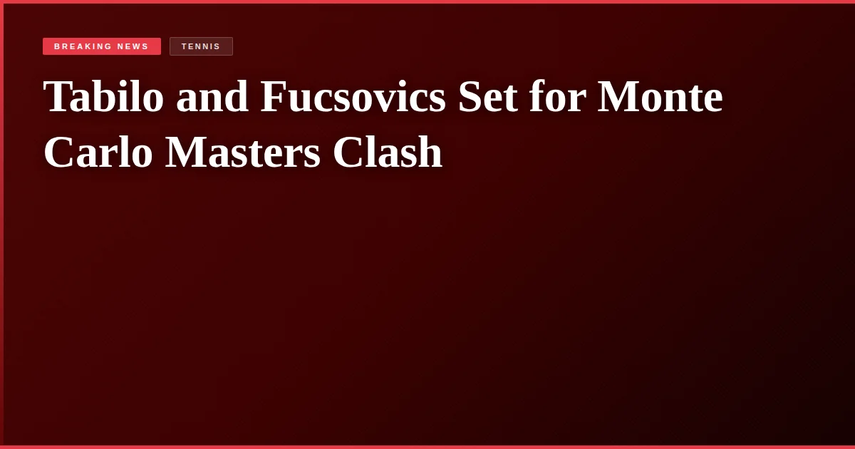 Tabilo and Fucsovics Set for Monte Carlo Masters Clash