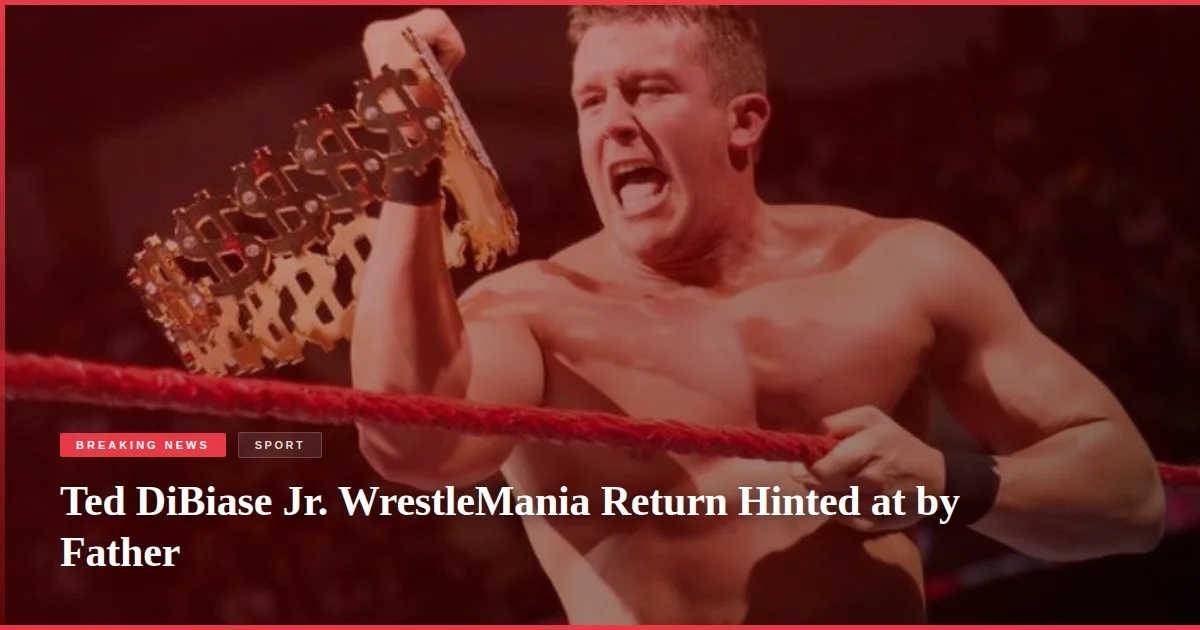 Ted DiBiase Jr. WrestleMania Return Hinted at by Father