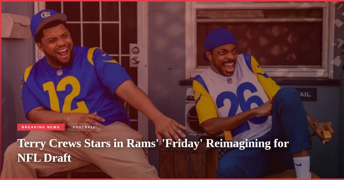 Terry Crews Stars in Rams' 'Friday' Reimagining for NFL Draft