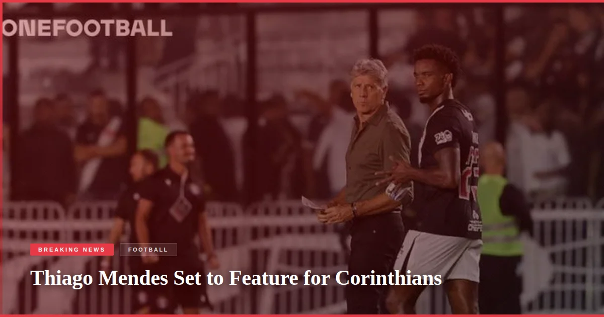 Thiago Mendes Set to Feature for Corinthians