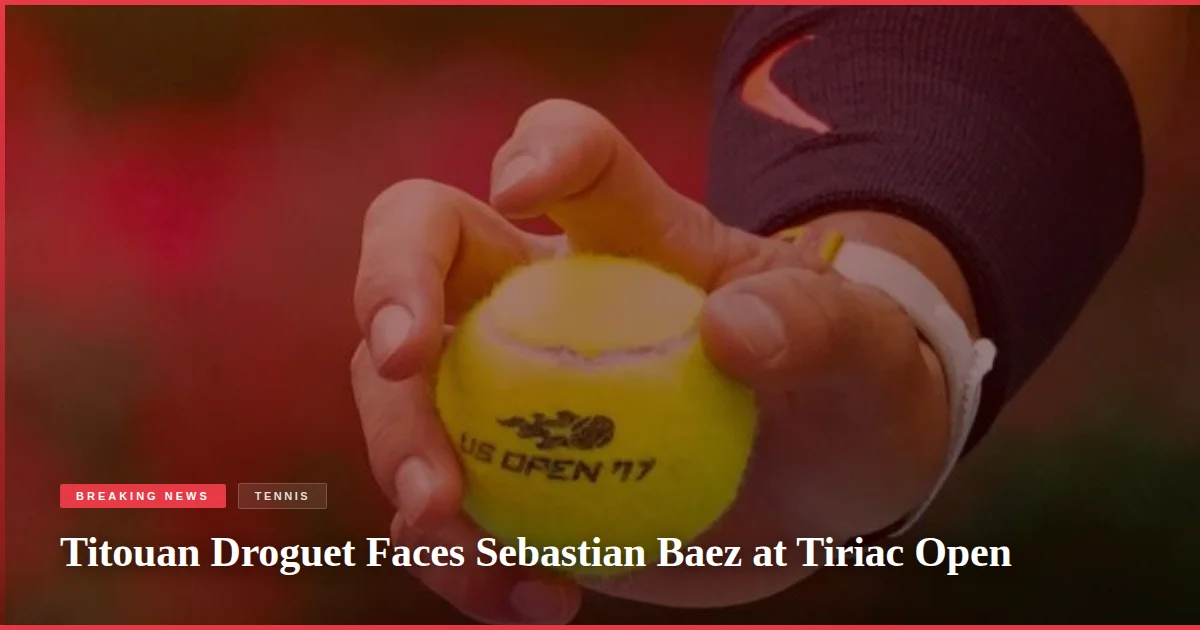 Titouan Droguet Faces Sebastian Baez at Tiriac Open