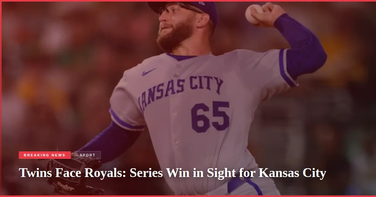 Twins Face Royals: Series Win in Sight for Kansas City