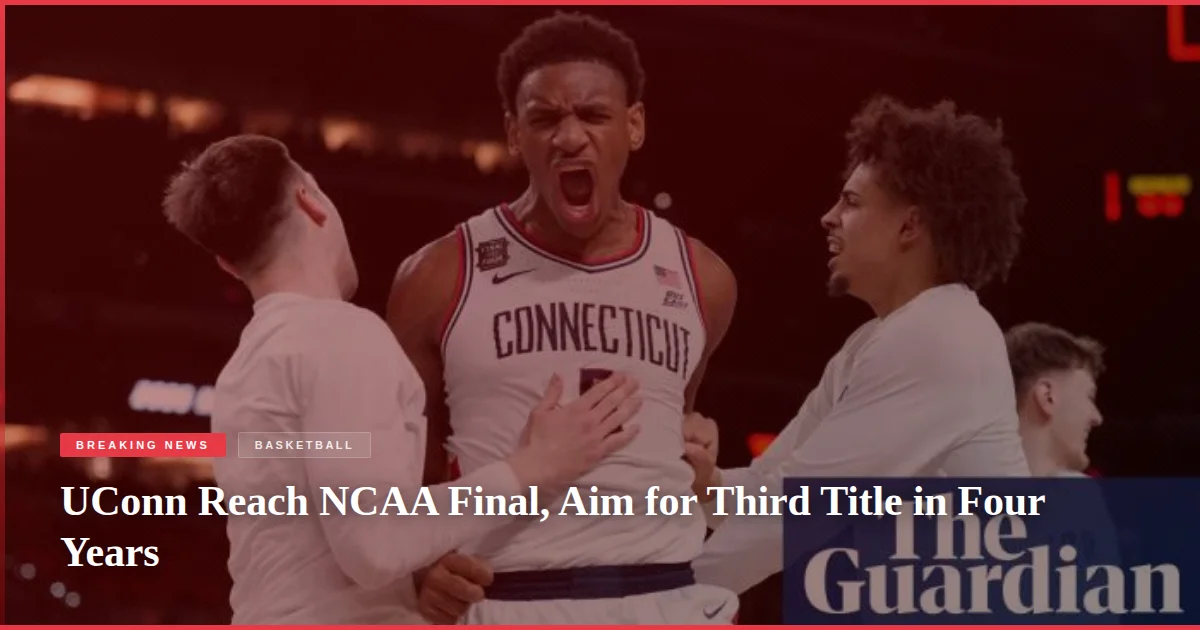 UConn Reach NCAA Final, Aim for Third Title in Four Years