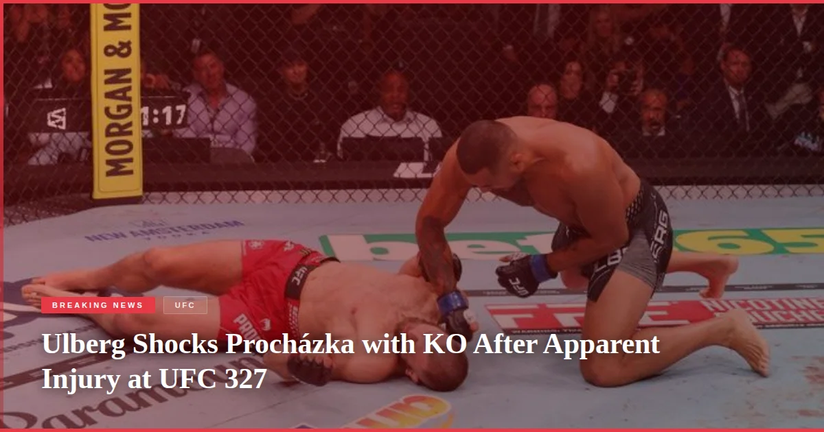 Ulberg Shocks Procházka with KO After Apparent Injury at UFC 327