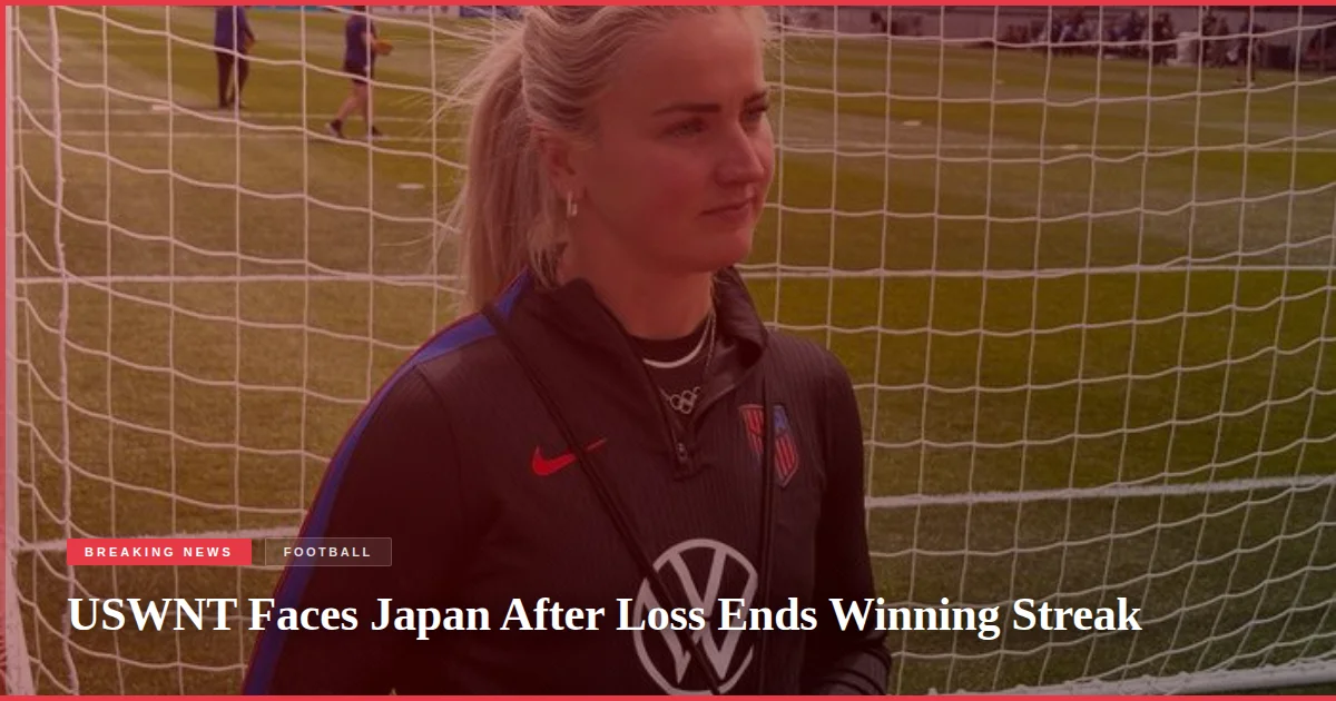 USWNT Faces Japan After Loss Ends Winning Streak