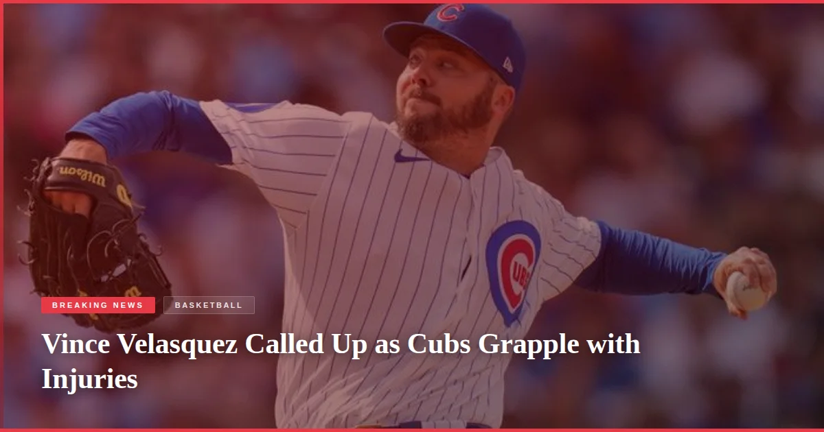 Vince Velasquez Called Up as Cubs Grapple with Injuries