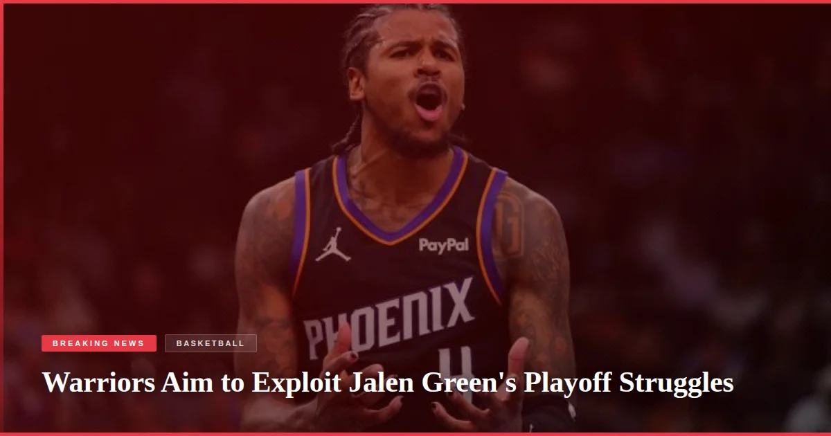 Warriors Aim to Exploit Jalen Green's Playoff Struggles