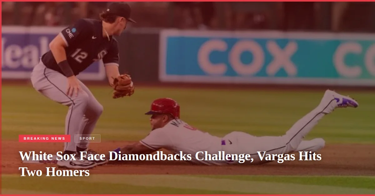White Sox Face Diamondbacks Challenge, Vargas Hits Two Homers