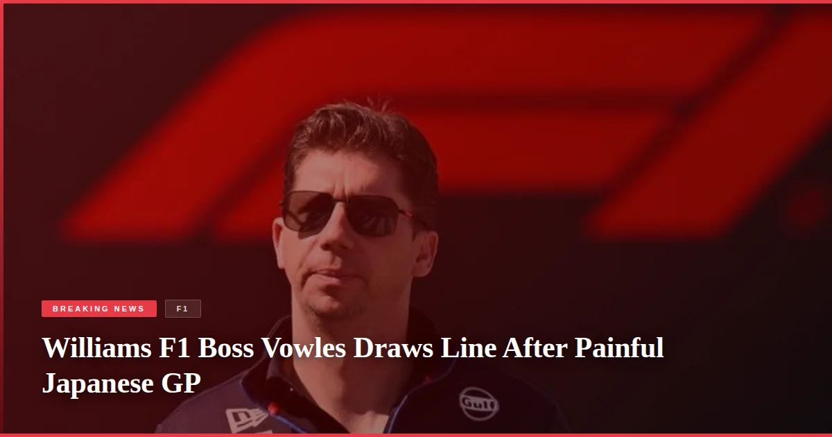 Williams F1 Boss Vowles Draws Line After Painful Japanese GP