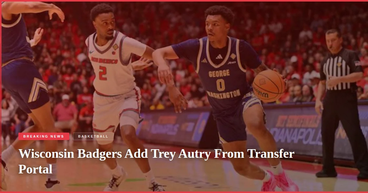Wisconsin Badgers Add Trey Autry From Transfer Portal