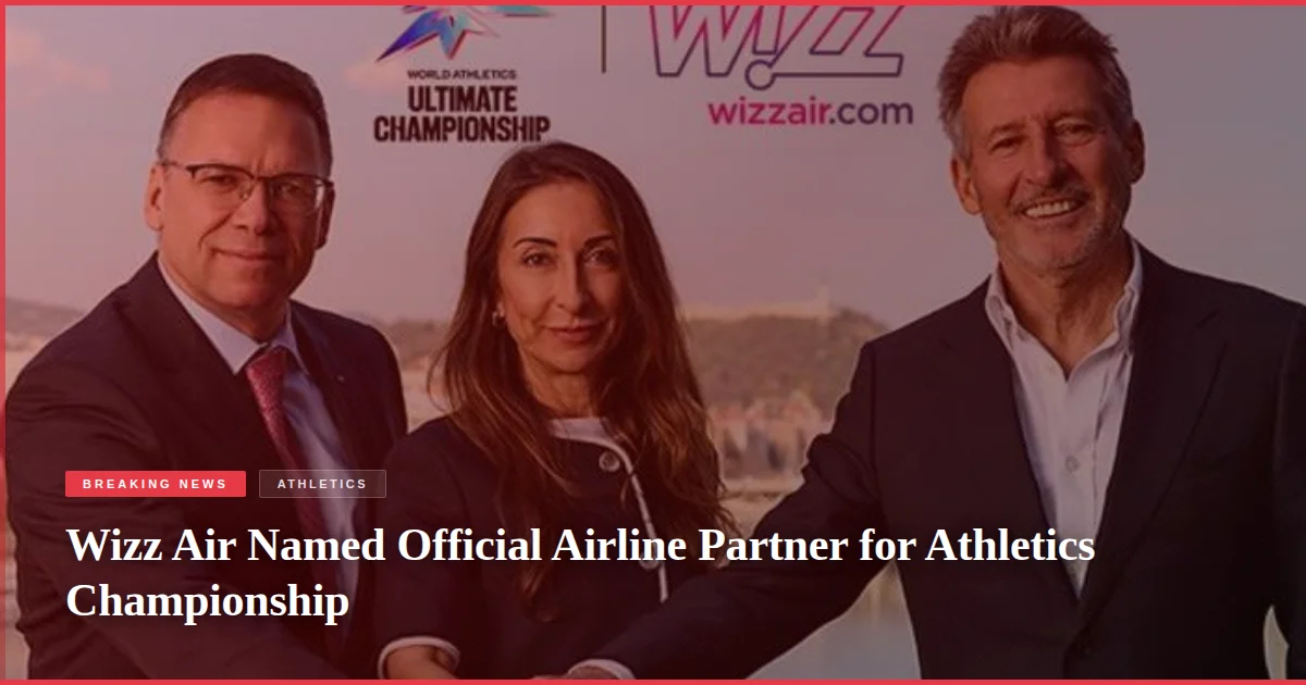 Wizz Air Named Official Airline Partner for Athletics Championship
