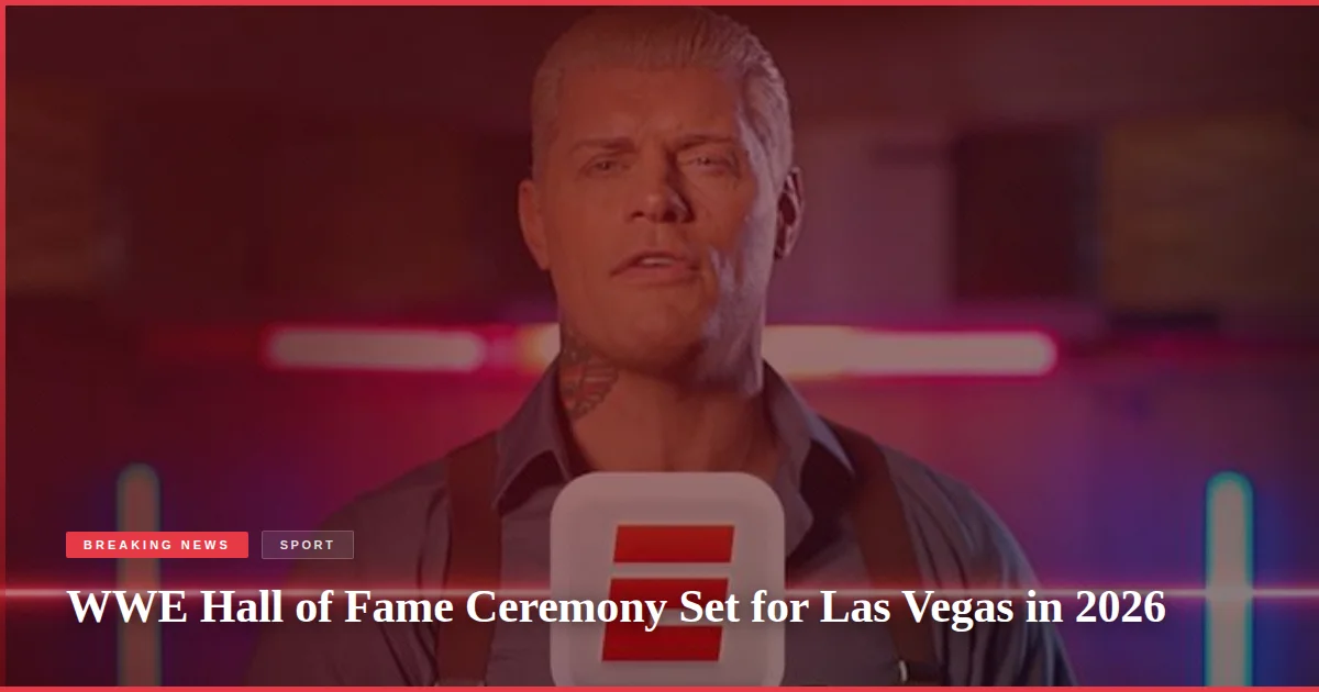 WWE Hall of Fame Ceremony Set for Las Vegas in 2026