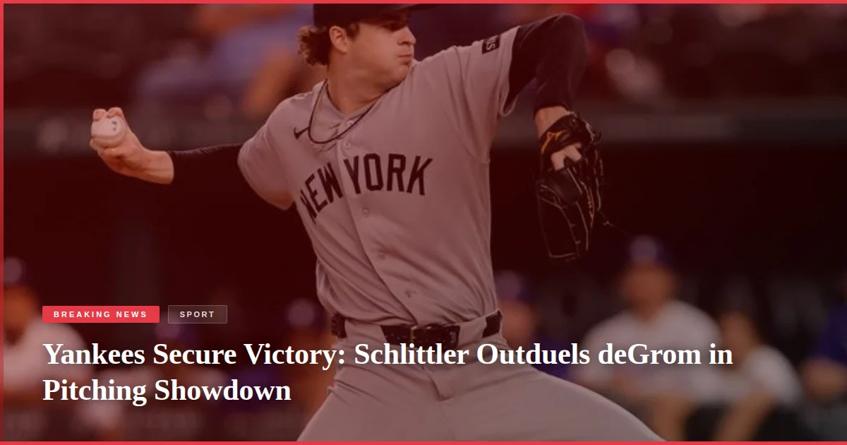 Yankees Secure Victory: Schlittler Outduels deGrom in Pitching Showdown