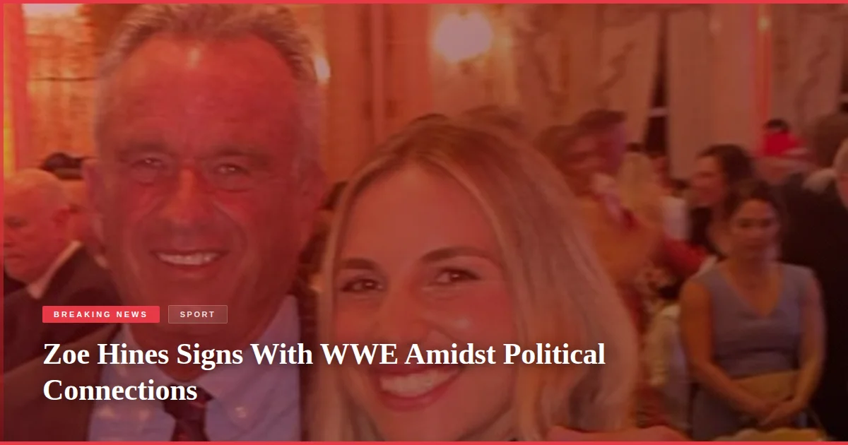 Zoe Hines Signs With WWE Amidst Political Connections