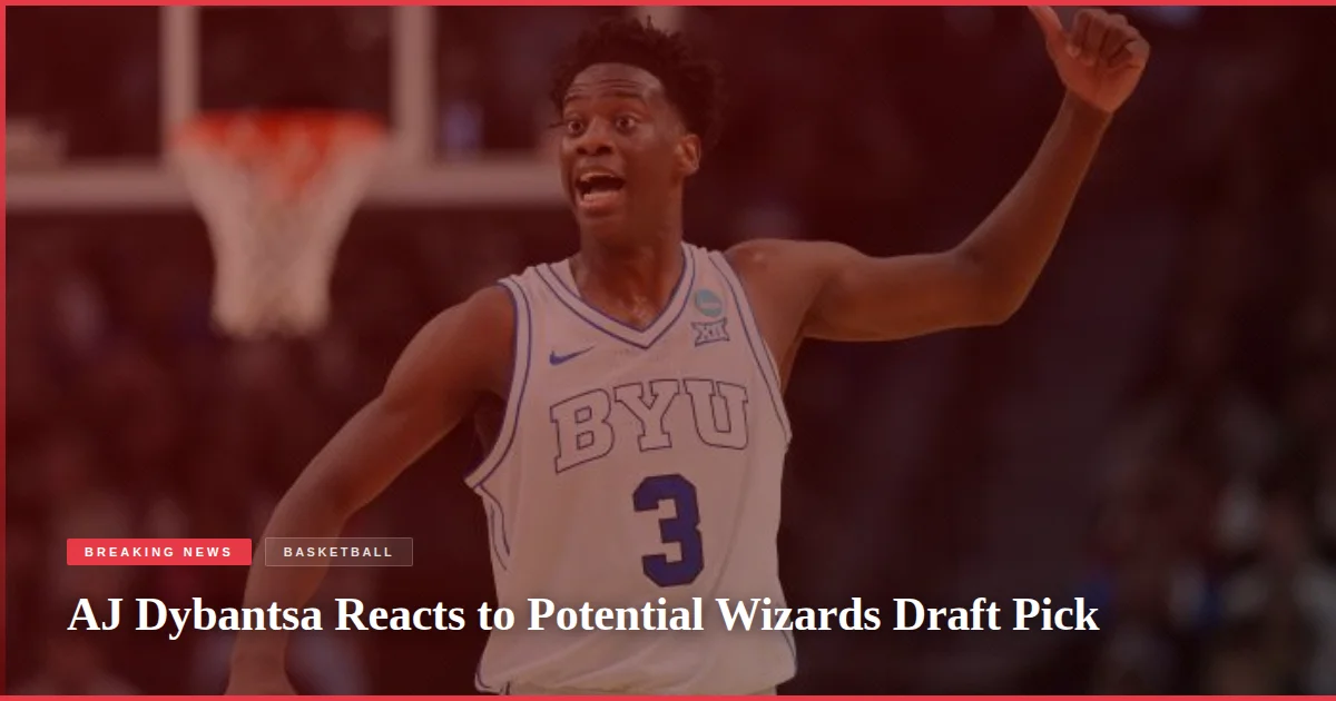 AJ Dybantsa Reacts to Potential Wizards Draft Pick