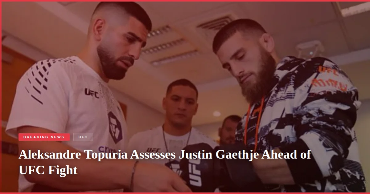 Aleksandre Topuria Assesses Justin Gaethje Ahead of UFC Fight