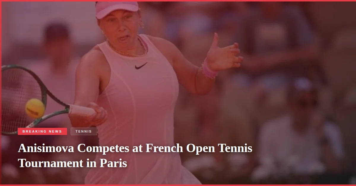 Anisimova Competes at French Open Tennis Tournament in Paris