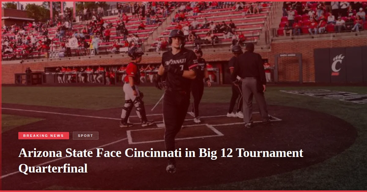 Arizona State Face Cincinnati in Big 12 Tournament Quarterfinal