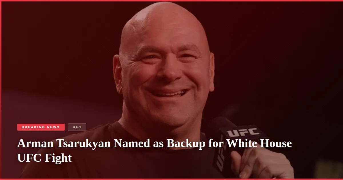 Arman Tsarukyan Named as Backup for White House UFC Fight