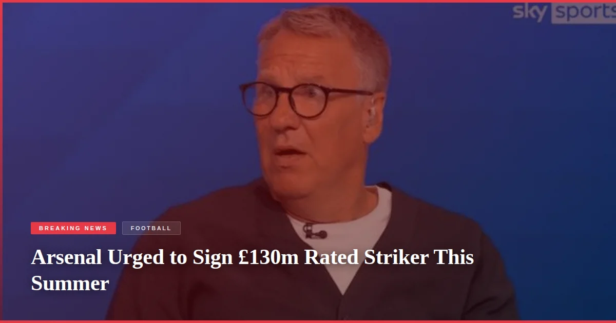 Arsenal Urged to Sign £130m Rated Striker This Summer
