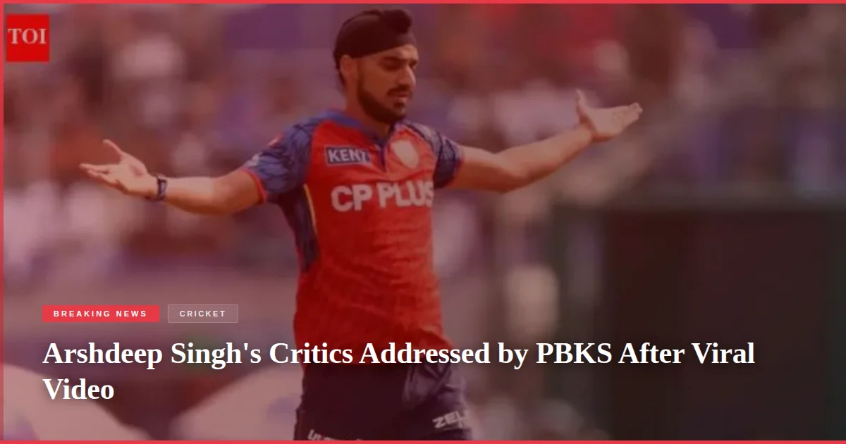 Arshdeep Singh's Critics Addressed by PBKS After Viral Video