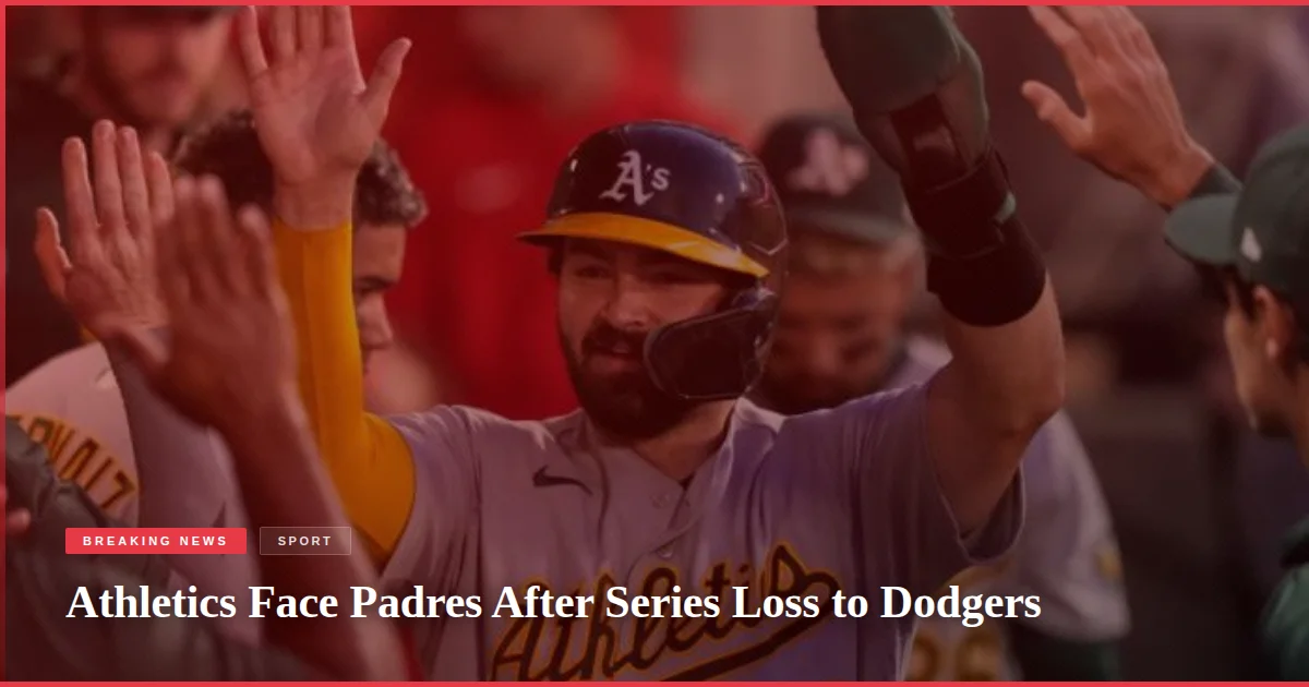 Athletics Face Padres After Series Loss to Dodgers