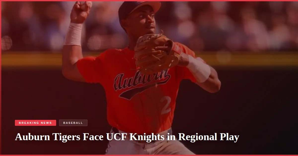 Auburn Tigers Face UCF Knights in Regional Play